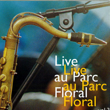 Live au Parc Floral vol.3,Andre Ceccarelli , Jean-marc Jafet , Didier Lockwood