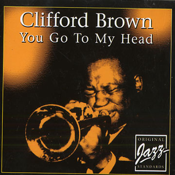 You Go To My Head,Clifford Brown