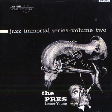Jazz immortal series the pres,Lester Young