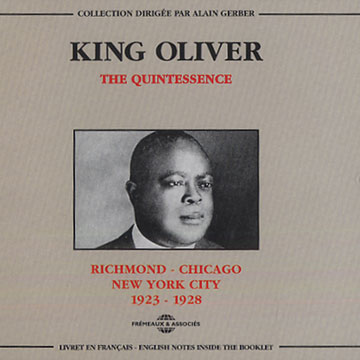 The quintessence 1923 - 1928,King Oliver