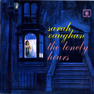 The lonely hours,Sarah Vaughan