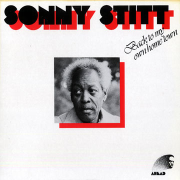 Back to my own home town,Sonny Stitt