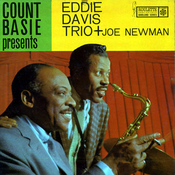 presents Eddie Davis trio + Joe Newman,Count Basie , Eddie Davis