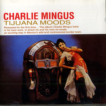 tijuana moods,Charles Mingus