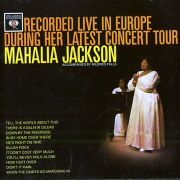 Recorded live in Europe during her latest concert tour,Mahalia Jackson