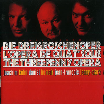 The threepenny opera,Daniel Humair , Jean-franois Jenny-clark , Joachim Kuhn