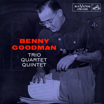 Benny Goodman Trio-Quartet-Quintet,Benny Goodman
