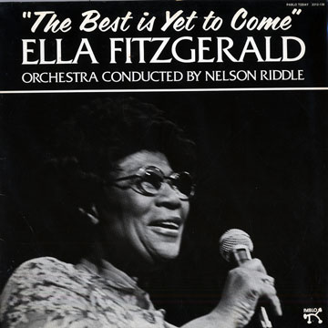 The best is yet to come,Ella Fitzgerald