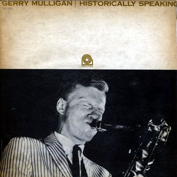 Historically speaking,Gerry Mulligan