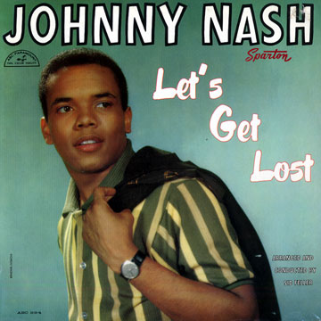 Let's get lost,Johnny Nash