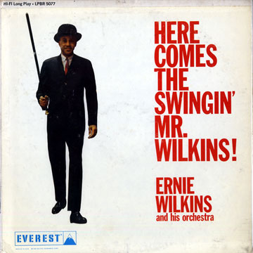 here comes the swingin' Mr. Wilkins !,Ernie Wilkins