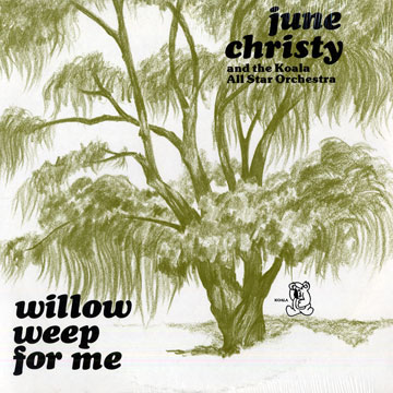 Willow Weep For Me,June Christy