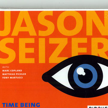 Time being,Jason Seizer