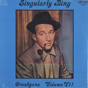 Singularly Bing - Crosbyana - volume VII,Bing Crosby