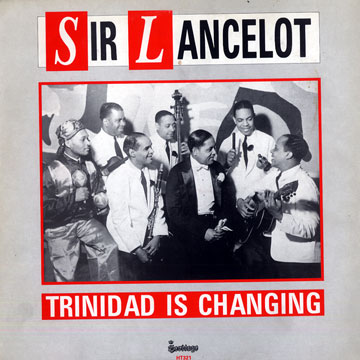 Trinidad is changing,Sir Lancelot