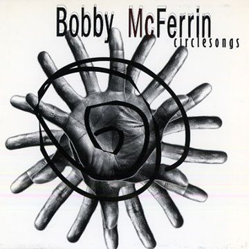 Circlesongs,Bobby McFerrin