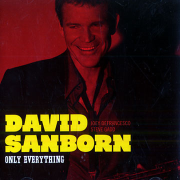 Only everything,David Sanborn