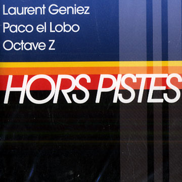 Hors pistes,Paco El Lobo , Laurent Geniez , Octave Z