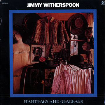 Handbags and Gladrags,Jimmy Witherspoon