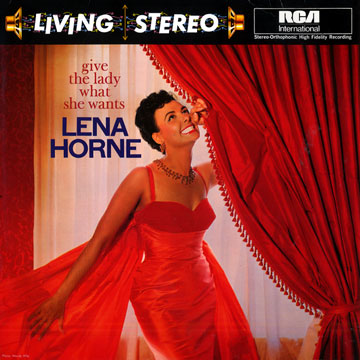 Give the lady what she wants,Lena Horne