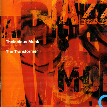 The transformer,Thelonious Monk