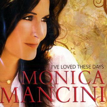 I've loved these days,Monica Mancini