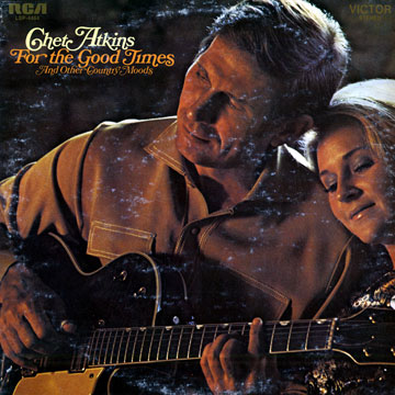 For the good times and other country moods,Chet Atkins