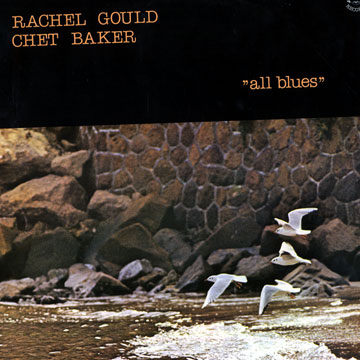 All blues,Chet Baker , Rachel Gould
