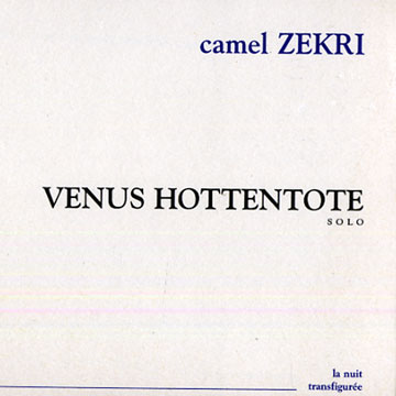 Venus Hottentote,Camel Zekri