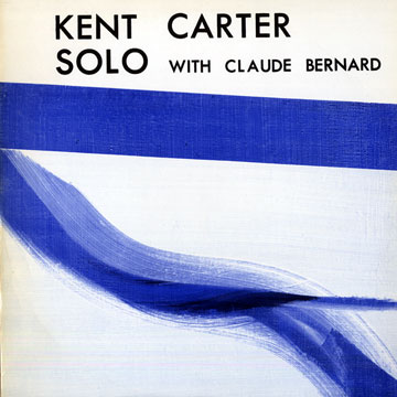 Solo with Claude Bernard,Kent Carter