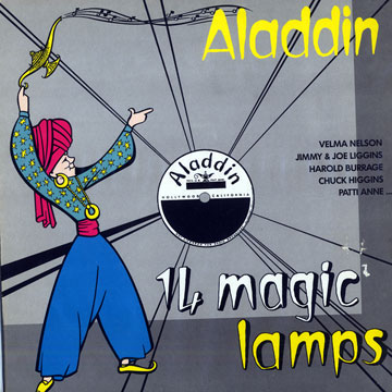 Aladdin 14 Magic lamps,Patti Anne , Harold Burrage , Chuck Higgins , Jimmy & Joe Liggins , Velma Nelson