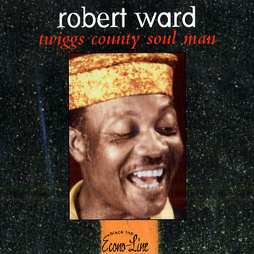 Twiggs County Soul Man,Robert Ward