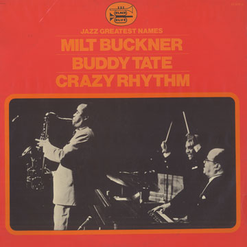 Crazy Rhythm,Milt Buckner , Buddy Tate