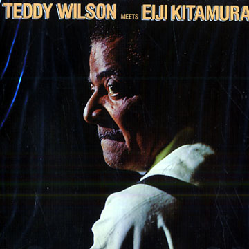 Teddy Wilson Meets Eiji Kitamura,Teddy Wilson