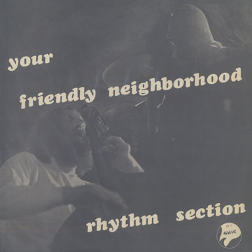 Your friendly Neighborhood: Rhythm section,Tox Drohar , Peter Ind