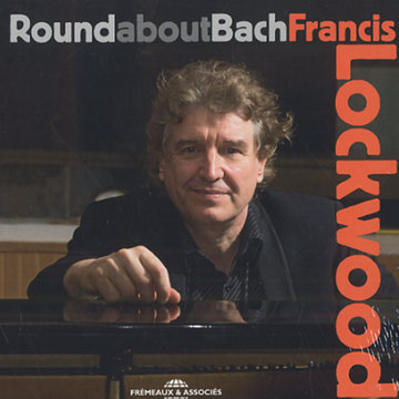 Round about Bach,Francis Lockwood