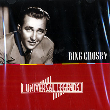 Universal Legends: Bing Crosby,Bing Crosby
