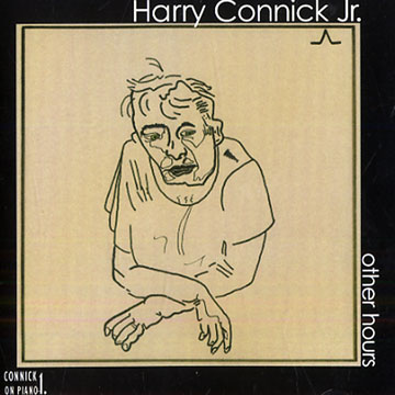 other hours-Connick on piano,Harry Connick Jr.
