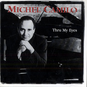 Thru my eyes, Michel Camilo