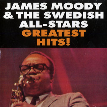 James Moody & the Swedish All-stars - Greatest hits!,James Moody