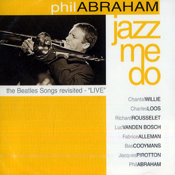 Jazz me do,Phil Abraham , Fabrice Alleman , Sebastiaan Cooijmans , Charles Loos , Jacques Pirotton , Richard Rousselet