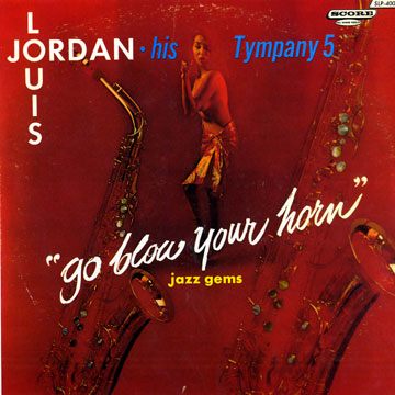 Go blow your horn,Louis Jordan