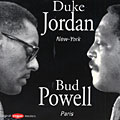 Duke Jordan New York - Bud Powell Paris, Duke Jordan , Bud Powell