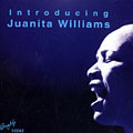 Introducing, Juanita Williams