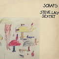 Scraps, Steve Lacy