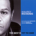 The best is yet to come, Maurey Richards