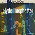 Love ballads, Clyde McPhatter
