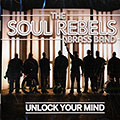 Unlock your mind,   The Soul Rebels Brass Band