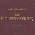 The violencestring,   Shelly Blake- Plock