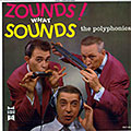 Zounds! What sounds,   The Polyphonics